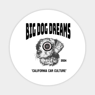 Big Dog Dreams California Car Culture Show Magnet